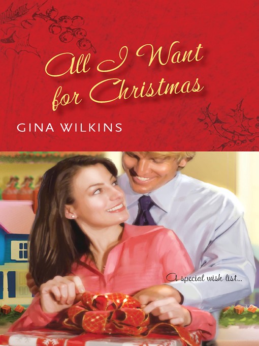 Title details for All I Want for Christmas by Gina Wilkins - Wait list